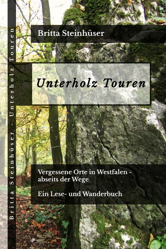 Britta Steinhüser: Unterholz Touren,
Books on Demand, Norderstedt,
ISBN: 9783746055343